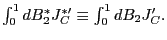 $ \int_{0}^{1}dB_{2}^{\ast}J_{C}^{\ast\prime }\equiv\int_{0}^{1}dB_{2}J_{C}^{\prime}.$
