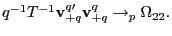 $ q^{-1}T^{-1}\mathbf{v}_{+q}^{q\prime}\mathbf{v}_{+q} ^{q}\rightarrow_{p}\Omega_{22}.$