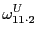 $\displaystyle \omega_{11\cdot2}^{U}$