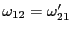 $ \omega_{12}=\omega_{21} ^{\prime}$