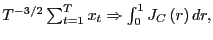 $ T^{-3/2}\sum_{t=1}^{T}x_{t}\Rightarrow\int_{0}^{1}J_{C}\left( r\right) dr,$