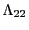 $ \Lambda_{22}$