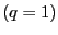 $ \left( q=1\right) $