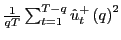 $ \frac{1}{qT}\sum _{t=1}^{T-q}\hat{u}_{t}^{+}\left( q\right) ^{2}$