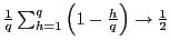 $ \frac{1}{q}\sum_{h=1}^{q}\left( 1-\frac{h}{q}\right) \rightarrow \frac{1}{2}$