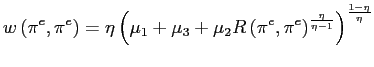 $\displaystyle w\left( \pi^{e},\pi^{e}\right) =\eta\left( \mu_{1}+\mu_{3}+\mu_{2... ...t( \pi^{e},\pi^{e}\right) ^{\frac{\eta}{\eta-1}}\right) ^{\frac{1-\eta}{\eta}} $