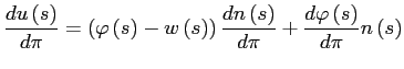 $\displaystyle \frac{du\left( s\right) }{d\pi}=\left( \varphi\left( s\right) -w\... ...n\left( s\right) }{d\pi}+\frac{d\varphi\left( s\right) }{d\pi}n\left( s\right) $