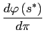 $\displaystyle \frac{d\varphi\left( s^{\ast}\right) }{d\pi}$
