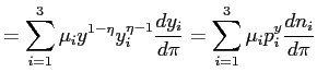 $\displaystyle =\sum_{i=1}^{3}\mu_{i}y^{1-\eta}y_{i}^{\eta-1}\frac{dy_{i} }{d\pi}=\sum_{i=1}^{3}\mu_{i}p_{i}^{y}\frac{dn_{i}}{d\pi}$