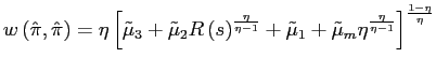 $\displaystyle w\left( \hat{\pi},\hat{\pi}\right) =\eta\left[ \tilde{\mu}_{3}+\t... ...u}_{1}+\tilde{\mu} _{m}\eta^{\frac{\eta}{\eta-1}}\right] ^{\frac{1-\eta}{\eta}}$