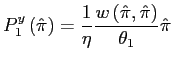 $\displaystyle P_{1}^{y}\left( \hat{\pi}\right) =\frac{1}{\eta}\frac{w\left( \hat{\pi },\hat{\pi}\right) }{\theta_{1}}\hat{\pi}$