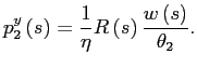 $\displaystyle p_{2}^{y}\left( s\right) =\frac{1}{\eta}R\left( s\right) \frac{w\left( s\right) }{\theta_{2}}.$