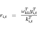 \begin{eqnarray*} r_{i,t}&=&\frac{\omega _{kli}^{T}y_{i,t}^{T}}{k_{i,t}^{T}} \end{eqnarray*}