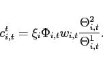 \begin{displaymath} c_{i,t}^{t}=\xi _{i}\Phi _{i,t}w_{i,t}\frac{\Theta _{i,t}^{2}}{\Theta _{i,t}^{1}}. \end{displaymath}