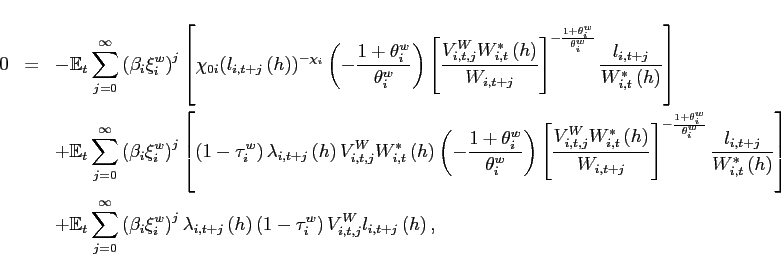 \begin{eqnarray*} 0 &=&-\mathbb{E}_{t}\sum_{j=0}^{\infty }\left( \beta _{i}\xi _{i}^{w}\right) ^{j}\left[ \chi _{0i}(l_{i,t+j}\left( h\right) )^{-\chi_{i} } \left( -\frac{1+\theta^w _{i}}{ \theta^w _{i}}\right) \left[ \frac{V_{i,t,j}^{W}W^*_{i,t}\left( h\right) }{ W_{i,t+j}}\right] ^{-\frac{1+\theta^w _{i}}{\theta^w _{i}}}\frac{l_{i,t+j}}{ W^*_{i,t}\left( h\right) }\right] \ &&+\mathbb{E}_{t}\sum_{j=0}^{\infty }\left( \beta _{i}\xi _{i}^{w}\right) ^{j}\left[\left( 1-\tau _{i}^{w}\right) \lambda _{i,t+j}\left( h\right) V_{i,t,j}^{W}W^*_{i,t}\left( h\right) \left( -\frac{1+\theta^w _{i}}{ \theta^w _{i}}\right) \left[ \frac{V_{i,t,j}^{W}W^*_{i,t}\left( h\right) }{ W_{i,t+j}}\right] ^{-\frac{1+\theta^w _{i}}{\theta^w _{i}}}\frac{l_{i,t+j}}{ W^*_{i,t}\left( h\right) }\right] \ &&+\mathbb{E}_{t}\sum_{j=0}^{\infty }\left( \beta _{i}\xi _{i}^{w}\right) ^{j}\lambda _{i,t+j}\left( h\right) \left( 1-\tau _{i}^{w}\right) V_{i,t,j}^{W}l_{i,t+j}\left( h\right), \end{eqnarray*}