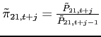 $\tilde{\pi} _{21,t+j} =\frac{\tilde{P}_{21,t+j}}{\tilde{P}_{21,t+j-1}}$