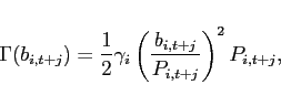 \begin{displaymath} \Gamma(b_{i,t+j}) = \frac{1}{2} {\gamma_{i}} \left(\frac{b_{i,t+j}}{P_{i,t+j}} \right)^2 P_{i,t+j}, \end{displaymath}