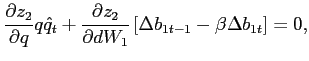 $\displaystyle \frac{\partial z_{2}}{\partial q}q \hat{q}_{t} +\frac{\partial z_{2}}{\partial dW_{1}} \left[ \Delta b_{1t-1}-\beta \Delta b_{1t} \right] = 0,$