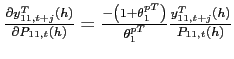 $\frac{\partial y_{11,t+j}^{T}\left( h\right) }{\partial P_{11,t}\left( h\right) } = \frac{-\left( 1+\theta _{1}^{pT}\right) }{\theta _{1}^{pT}}\frac{ y^{T}_{11,t+j}\left( h\right) }{P_{11,t}(h)}$