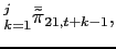 $\displaystyle \dprod\limits_{k=1}^{j}\bar{\tilde{\pi}}_{21,t+k-1},$
