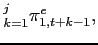 $\displaystyle \dprod\limits_{k=1}^{j}\pi _{1,t+k-1}^{e},$
