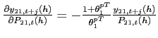 $\frac{\partial y_{21,t+j}\left( h\right) }{\partial P_{21,t}\left( h\right) } =-\frac{1+\theta _{1}^{pT}}{\theta _{1}^{pT}}\frac{ y_{21,t+j}\left( h\right) }{P_{21,t}\left( h\right) }$