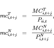 \begin{eqnarray*} mc_{i,t+j}^{T} &=&\frac{MC_{i,t+j}^{T}}{P_{ii,t}}, \ mc_{i,t+j}^{N} &=&\frac{MC_{i,t+j}^{N}}{P_{i,t+j}^{N}}. \end{eqnarray*}