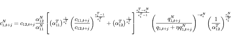 \begin{eqnarray*} c_{1,t+j}^{N}=c_{12,t+j}\frac{\alpha _{12}^{N}}{\alpha _{11}^{N}}\left[ \left( \alpha _{11}^{T}\right) ^{\frac{1}{\varepsilon _{i}^{T}}}\left( \frac{ c_{11,t+j}}{c_{12,t+j}}\right) ^{\frac{\varepsilon _{i}^{T}-1}{\varepsilon _{i}^{T}}}+\left( \alpha _{12}^{T}\right) ^{\frac{1}{\varepsilon _{i}^{T}}} \right] ^{\frac{\varepsilon _{i}^{T}-\varepsilon _{i}^{N}}{\varepsilon _{i}^{T}-1}}\left( \frac{q_{1,t+j}^{N}}{q_{1,t+j}+\eta q_{1,t+j}^{N}}\right) ^{-\varepsilon _{i}^{N}}\left( \frac{1}{\alpha _{12}^{T}}\right) ^{\frac{ \varepsilon _{i}^{N}}{\varepsilon _{i}^{T}}} \end{eqnarray*}