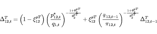 \begin{eqnarray*} \Delta _{12,t}^{T}=\left( 1-\xi _{12}^{pT}\right) \left( \frac{ p_{12,t}^{\ast }}{q_{1,t}}\right) ^{-\frac{1+\theta _{2}^{pT}}{\theta _{2}^{pT} }}+\xi _{12}^{pT}\left( \frac{\bar{\pi} _{12,t-1}}{\pi _{12,t}}\right) ^{-\frac{1+\theta _{2}^{pT}}{\theta _{2}^{pT}}}\Delta _{12,t-1}^{T} \end{eqnarray*}