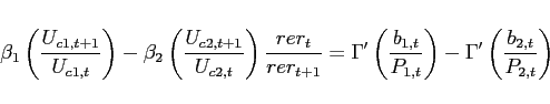 \begin{eqnarray*} \beta _{1}\left( \frac{U_{c1,t+1}}{U_{c1,t}}\right)-\beta _{2}\left( \frac{U_{c2,t+1}}{U_{c2,t}}\right)\frac{ rer_{t}}{rer_{t+1}}=\Gamma' \left( \frac{b_{1,t}}{P_{1,t}}\right)-\Gamma' \left( \frac{b_{2,t}}{P_{2,t}}\right) \end{eqnarray*}