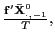 $ \frac{\mathbf{f}^{\prime}\mathbf{\bar{X}}_{\cdot,-1}^{0}}{T},$