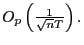 $ O_{p}\left( \frac{1}{\sqrt{n}T}\right) .$