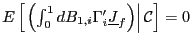 $ E\left[ \left. \left( \int_{0}^{1}dB_{1,i}\Gamma_{i}^{\prime }\underline{J}_{f}\right) \right\vert \mathcal{C}\right] =0$