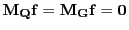 $ \mathbf{M} _{\mathbf{Q}}\mathbf{f}=\mathbf{M}_{\mathbf{G}}\mathbf{f=0}$