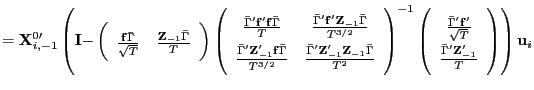 $\displaystyle =\mathbf{X}_{i,-1}^{0\prime}\left( \mathbf{I-}\left( \begin{array}[c]{cc} \frac{\mathbf{f}\bar{\Gamma}}{\sqrt{T}} & \frac{\mathbf{Z}_{-1}\bar{\Gamma} }{T} \end{array} \right) \left( \begin{array}[c]{cc} \frac{\bar{\Gamma}^{\prime}\mathbf{f}^{\prime}\mathbf{f}\bar{\Gamma}}{T} & \frac{\bar{\Gamma}^{\prime}\mathbf{f}^{\prime}\mathbf{Z}_{-1}\bar{\Gamma} }{T^{3/2}}\\ \frac{\bar{\Gamma}^{\prime}\mathbf{Z}_{-1}^{\prime}\mathbf{f}\bar{\Gamma} }{T^{3/2}} & \frac{\bar{\Gamma}^{\prime}\mathbf{Z}_{-1}^{\prime} \mathbf{Z}_{-1}\bar{\Gamma}}{T^{2}} \end{array} \right) ^{-1}\left( \begin{array}[c]{c} \frac{\bar{\Gamma}^{\prime}\mathbf{f}^{\prime}}{\sqrt{T}}\\ \frac{\bar{\Gamma}^{\prime}\mathbf{Z}_{-1}^{\prime}}{T} \end{array} \right) \right) \mathbf{u}_{i}$