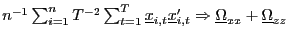 $ n^{-1}\sum_{i=1}^{n}T^{-2}\sum_{t=1}^{T}\underline{x}_{i,t}\underline {x}_{i,t}^{\prime}\Rightarrow\underline{\Omega}_{xx}+\underline{\Omega}_{zz} $
