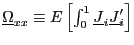 $ \underline{\Omega}_{xx}\equiv E\left[ \int_{0}^{1}\underline{J} _{i}\underline{J}_{i}^{\prime}\right] $