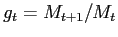 $ g_{t}=M_{t+1}/M_{t}$