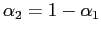 $ \alpha_{2}=1-\alpha_{1}$