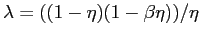 $ \lambda=((1-\eta )(1-\beta\eta))/\eta$