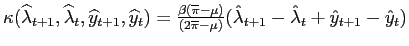 $ \kappa(\widehat{\lambda} _{t+1},\widehat{\lambda}_{t},\widehat{y}_{t+1},\widehat{y}_{t})=\frac {\beta(\overline{\pi}-\mu)}{(2\overline{\pi}-\mu)}({\hat{\lambda}}_{t+1} -{\hat{\lambda}}_{t}+{\hat{y}}_{t+1}-{\hat{y}}_{t})$