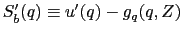 $ S^{\prime}_{b}(q)\equiv u^{\prime}(q)-g_{q}(q,Z)$