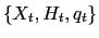 $ \{X_{t}, H_{t}, q_{t}\}$