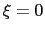 $ \xi=0$