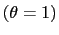$ (\theta= 1)$
