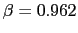 $ \beta= 0.962$