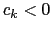 $ c_{k}<0$