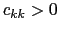$ c_{kk}>0$