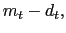 $ m_{t}-d_{t},$