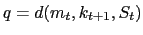 $ q=d(m_{t},k_{t+1},S_{t})$